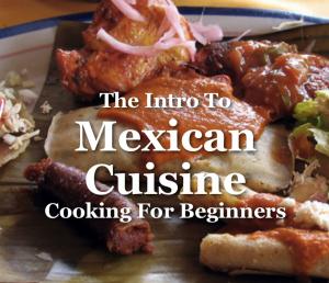 bigCover of the book The Intro To Mexican Cuisine by 