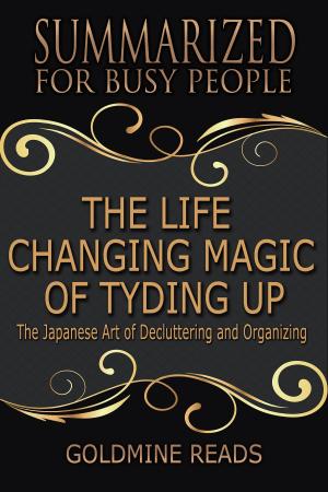 Cover of the book Summary:The Life Changing Magic of Tyding Up by Goldmine Reads
