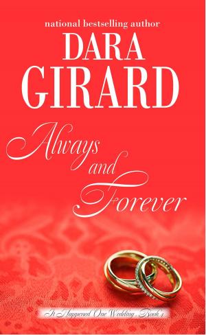 Cover of the book Always and Forever by Dara Girard