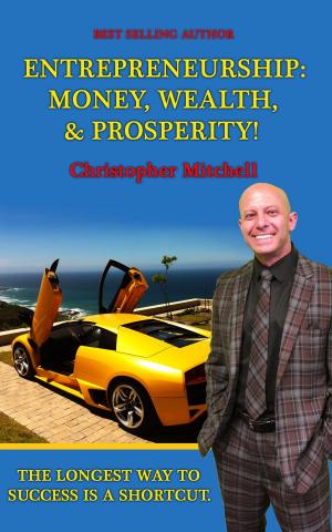 Book cover of Entrepreneurship: Money, Wealth, & Prosperity