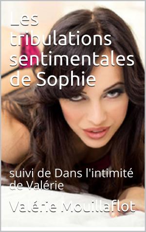 Cover of the book Les tribulations sentimentales de Sophie by Valérie Mouillez