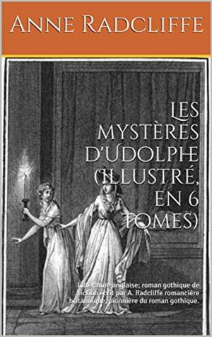 Cover of the book Les mystères d'Udolphe (Illustré, version complète en 6 livres) by Ethan Stratmore