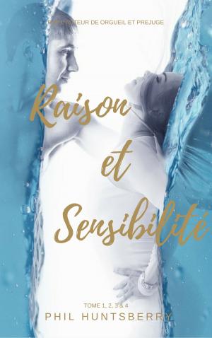 Cover of the book Raison et Sensibilité (Version complète Tome 1, 2, 3 & 4) by Jane Austen