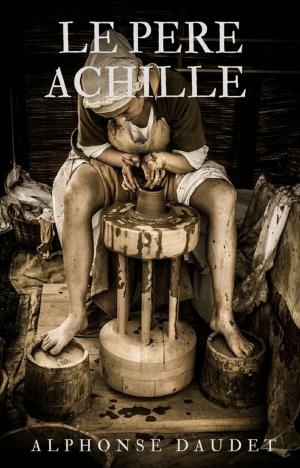 Cover of the book Le Père Achille by Baron Alfred Tennyson Tennyson, Francisque Michel, Gustave Doré