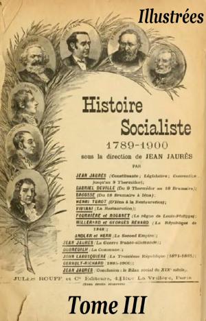Cover of the book Histoire socialiste de la France contemporaine Tome III by MAURICE LEBLANC, ANDRÉ DE MARICOURT