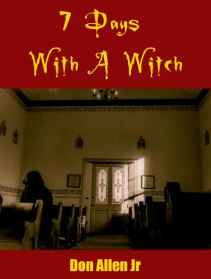 Cover of the book 7 Days With A Witch by Bhabotosh Chakraborty