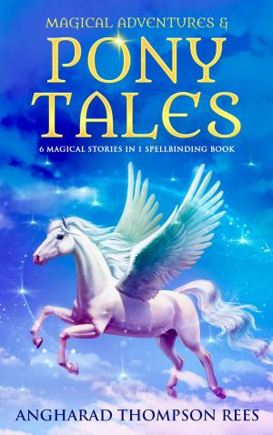 Cover of the book Magical Adventures & Pony Tales Full Collection by Elena Giulia Montorsi, Federazione Italiana Sport Equestri
