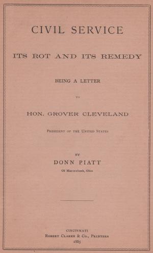 Cover of the book CIVIL SERVICE Its Rot and Remedy by Alice L. Luckhardt