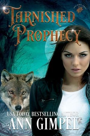 Cover of the book Tarnished Prophecy by Angelique Armae, Candace Sams