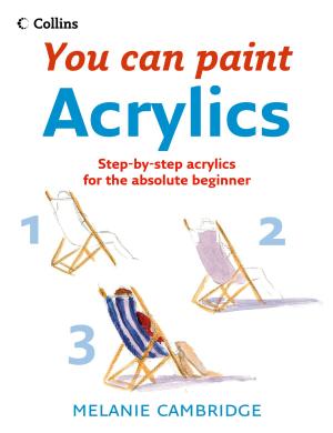 Cover of Acrylics (Collins You Can Paint)