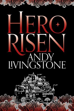 Cover of the book Hero Risen (Seeds of Destiny, Book 3) by Fay Ripley