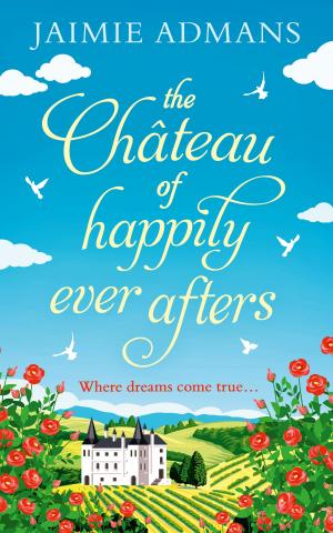 Cover of the book The Chateau of Happily-Ever-Afters by Chris Blake