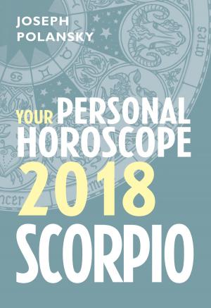 Cover of the book Scorpio 2018: Your Personal Horoscope by Kathy Jay