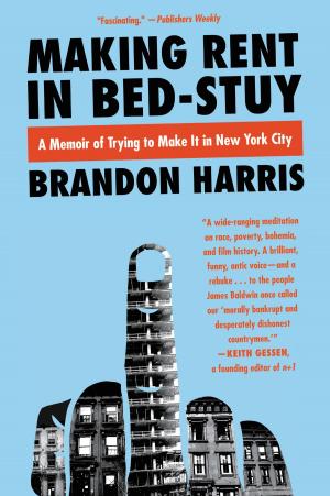 Cover of the book Making Rent in Bed-Stuy by Dimitry Elias Léger