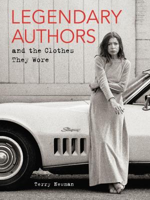 Cover of the book Legendary Authors and the Clothes They Wore by Justin Richards
