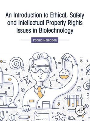 Cover of the book An Introduction to Ethical, Safety and Intellectual Property Rights Issues in Biotechnology by Rajendra Kumbhar