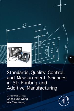 Cover of the book Standards, Quality Control, and Measurement Sciences in 3D Printing and Additive Manufacturing by 