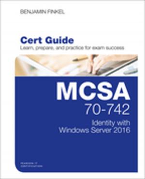 Cover of the book MCSA 70-742 Cert Guide by Gregg Schudel, David Smith