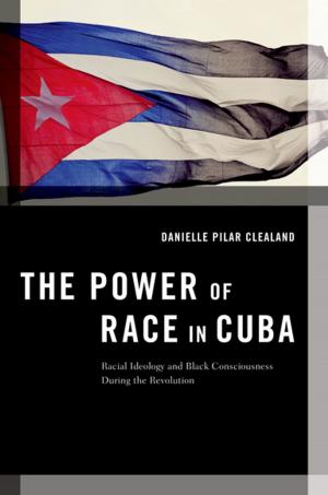 Cover of the book The Power of Race in Cuba by Deva R. Woodly