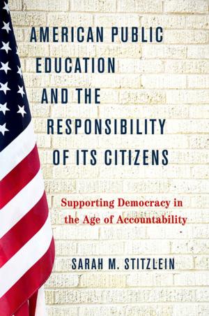 Cover of the book American Public Education and the Responsibility of its Citizens by Roger W. Shuy