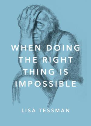 Cover of the book When Doing the Right Thing Is Impossible by Christine Lindop