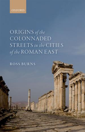 Book cover of Origins of the Colonnaded Streets in the Cities of the Roman East