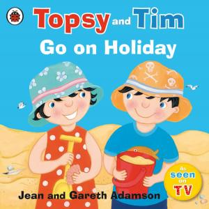 Cover of the book Topsy and Tim: Go on Holiday by Barry Dainton