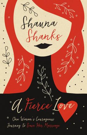 Cover of the book A Fierce Love by Brian D. McLaren