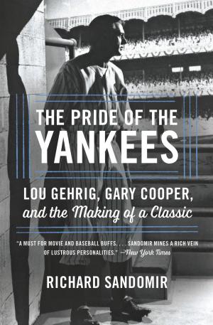 Cover of the book The Pride of the Yankees by Richard Roeper