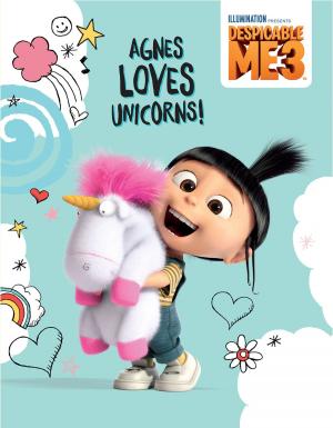 Cover of the book Despicable Me 3: Agnes Loves Unicorns! by Daniel Beaty, Bryan Collier