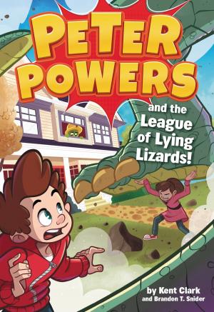Cover of the book Peter Powers and the League of Lying Lizards! by Marc Brown