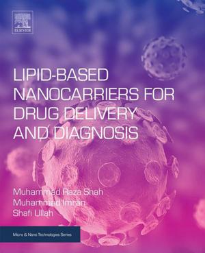 Cover of the book Lipid-Based Nanocarriers for Drug Delivery and Diagnosis by Jijun Yin