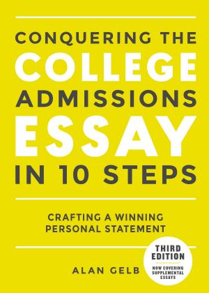 Cover of the book Conquering the College Admissions Essay in 10 Steps, Third Edition by Study Blast