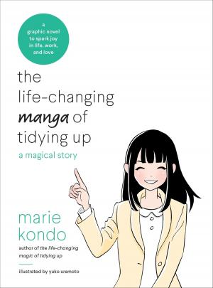 Cover of the book The Life-Changing Manga of Tidying Up by Angelina Jacobs