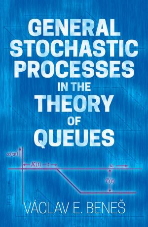 Cover of the book General Stochastic Processes in the Theory of Queues by Ernst and Johanna Lehner