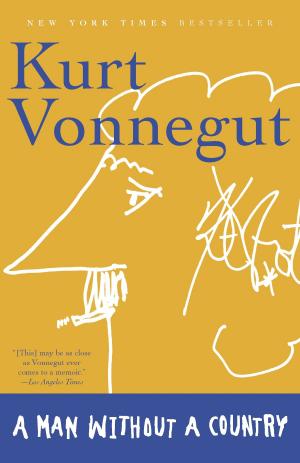 Cover of the book A Man Without a Country by Mark Vonnegut, M.D.