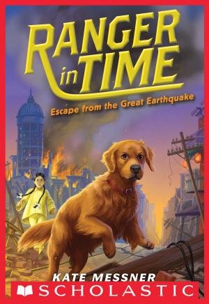 Cover of the book Escape from the Great Earthquake (Ranger in Time #6) by Markus Zusak