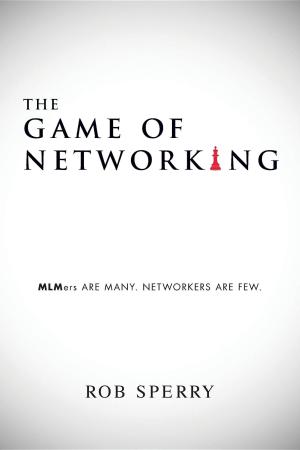 Cover of the book The Game of Networking by Kris Spears, Lisa Griggs