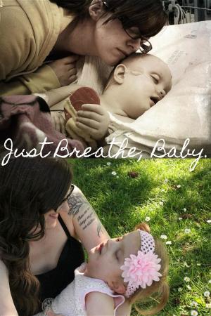 Cover of the book Just Breathe, Baby. by Julie Hensley