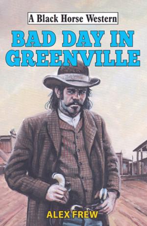 Cover of the book Bad Day in Greenville by MIREILLE PAVANE