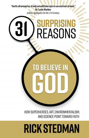 Cover of the book 31 Surprising Reasons to Believe in God by Rick Stedman