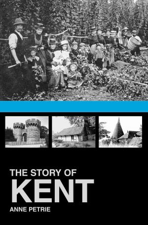 Cover of the book Story of Kent by Des Turner