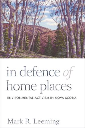 Cover of the book In Defence of Home Places by Linda M. Goulet, Keith N. Goulet