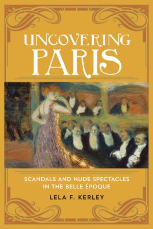 Cover of the book Uncovering Paris by Benjamin F. Martin