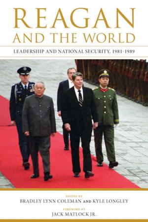 Cover of the book Reagan and the World by Edward L. Dreyer, David C. Wright, Peter Lorge, Ralph D. Sawyer, Paul Lococo Jr., Miles Yu, Edward A. McCord, Chang Jui-te, William Wei, Larry M. Wortzel, June Teufel Dreyer