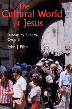 Cover of the book The Cultural World Of Jesus: Sunday By Sunday, Cycle B by Patrick Jordan