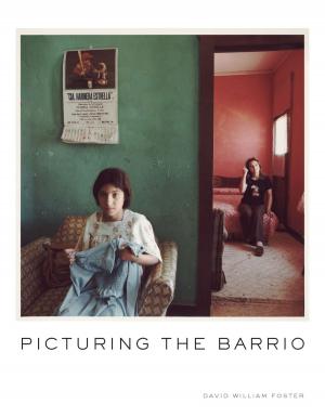 Cover of the book Picturing the Barrio by Lynn Kaufmann, Lynn Knight, Jacqueline Kudler, Carolyn Miller, Dan Bellm, Gillian Weggener, Ursula K. Le Guin