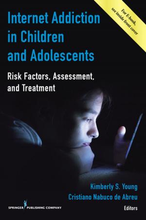 Cover of the book Internet Addiction in Children and Adolescents by Lee Ann R. Grubbs, PhD, CRC, CFLE, Jack L. Cassell, PhD, S. Wayne Mulkey, PhD, CRC