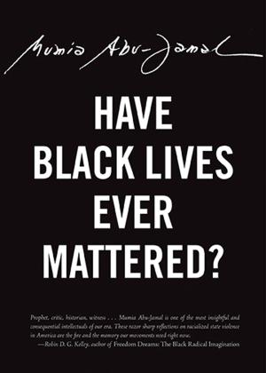 Cover of the book Have Black Lives Ever Mattered? by Mattilda Bernstein Sycamore