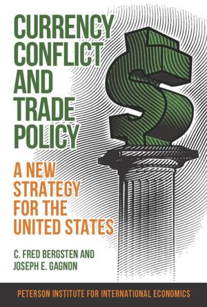 Cover of the book Currency Conflict and Trade Policy by Gary Clyde Hufbauer, Cathleen Cimino-Isaacs, Jeffrey Schott, Martin Vieiro, Erika Wada